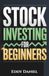 Stock Investing for Beginners: How to Start Small, Invest Smart, and Build Lasting Wealth in the Stock Market