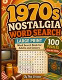 1970s Nostalgia Word Search: Large Print Word Search Book for Adults and Seniors - 100 Puzzles from the 1970s