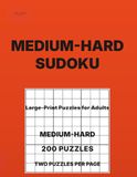 Medium-Hard Sudoku for Adults Volume 2: 200 Medium-Hard Puzzles • Two Per Page • Large-Print Logic Puzzles for Adults