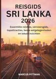 REISGIDS SRI LANKA 2026 (VOLLEDIGE KLEUR): Essentiële reistips, vervoersgids, topattracties, beste eetgelegenheden en lokale inzichten