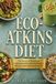 ECO-ATKINS Atkins Diet- Eco-Atkins Diet Paperback