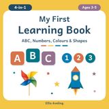 My First Learning Book: ABC, Numbers, Colours & Shapes