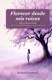 Florecer desde mis raíces: Solo 3 minutos al día — Un diario de gratitud y afirmaciones de 90 días para mujeres