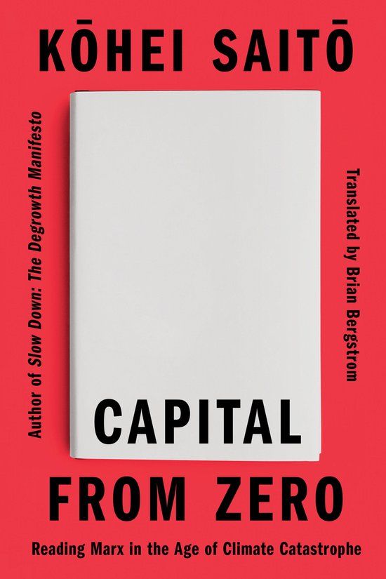 Capital Astra Publishing House Capital from Zero: Reading Marx in the Age of Climate Catastrophe Paperback