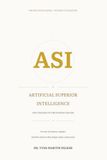 ASI: Artificial Superior Intelligence and the End of the Human Ceiling