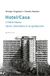 Hotel/Casa. Affinità Elettive Edizioni Hotel/Casa. L'Hotel House: storia umanistica di un grattacielo