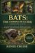 BATS: THE COMPLETE GUIDE (CONSERVATION & FACTS): A Comprehensive Guide to Bat Biology, Conservation, and Myths — Learn How to Protect These Vital Creatures.