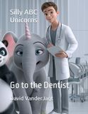 Silly ABC Unicorns Go to the Dentist