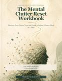 The Mental Clutter Reset Workbook