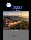 Turkey Independently Published Turkey by Train 2026