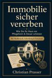 Immobilie Independently Published Immobilie sicher vererben - Wie Sie Ihr Haus vor Pflegeheim & Steuer schützen