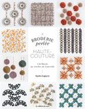 Broderie perlée Haute-couture: 118 motifs au crochet de Lunéville et à l'aiguille