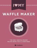 I Libri GmbH I Love My Waffle Maker