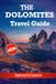 The DOLOMITES The DOLOMITES Travel Guide 2026: Witness Historic Landmarks, Get Travel Tips, and enjoy Unforgettable Vacation Experiences in this region of northern Italy.
