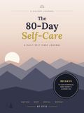 The 80-Day Self-Care: A Daily Self-Care Journal