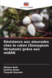 Résistance Editions Notre Savoir Résistance aux aleurodes chez le coton (Gossypium Hirsutum) grâce aux miARN