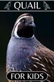Quail for Kids: Beautiful Pictures with Amazing Facts