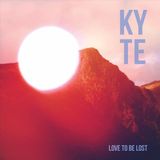 Love Kyte Love to Be Lost