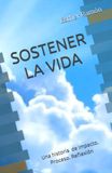 SOSTENER LA VIDA: Una historia real de Impacto. Proceso. Reflexión