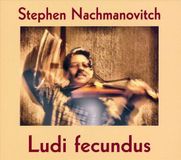 Ludi Fecundus CD Stephen Nachmanovitch 24 maart 2008