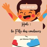 C'est quoi ça ? HOLI: Une histoire sur la fête en famille pour les 2-6 ans