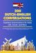 Conversational Dutch Dialogues: 200 Bilingual Conversations and Vocabulary Lists for Daily Life, Travel, and Fluency