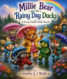 Millie Bear and the Rainy-Day Ducks Book 3 The Cozy Comfort Critters Series