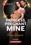 Princess, Harlequin Presents Larger Print Forbidden Bosses- Princess, Pregnant, Mine