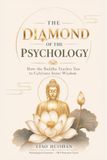 Diamond Sutra Psychology: How the Buddha Teaches You to Cultivate Inner Wisdom