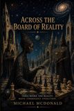 Across the Board of Reality: Mathematics, Cosmology, Evolution