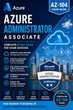 The Microsoft Azure The Azure Administrator Associate (AZ-104) Exam Preparation Guide