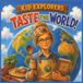 Kid Explorers: Taste the World!: Cook, Taste & Explore 30 Recipes from Around the Globe