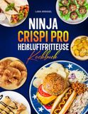 Ninja Crispi Pro Heißluftfritteuse Kochbuch