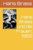 Hans Brass und die Frauen, 1952