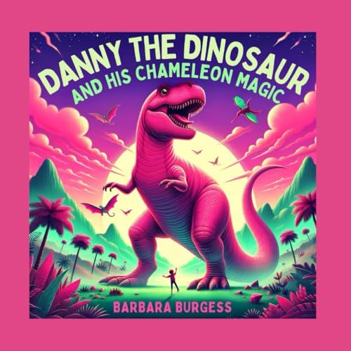 Danny the Dinosaur and His Chameleon Magic