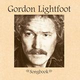 Songbook Gordon Lightfoot - Songbook