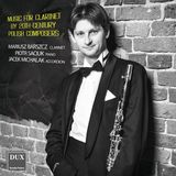 Dux Records Music for Clarinet By 20th-century Polish Composers CD