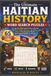 The Haitian History Word Search Puzzles: 65 Large Print Word Search Puzzles to Discover the Heroes, Battles, Revolution, and Historic Moments ... first free Black Republic for all ages.