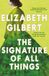 The Bloomsbury Publishing Plc The Signature of All Things Paperback