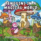 Penguins in a magical world Coloring Book