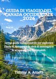 GUIDA DI VIAGGIO DEL CANADA OCCIDENTALE 2026