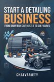 Start Libri GmbH Start a Detailing Business: From Driveway Side Hustle to Six Figures Paperback