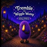 Tremble The Wiggle Wumps- Tremble the Wiggle Wump Paperback