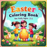 Easter Coloring Book for Kids Ages 2–5: Adorable Bunnies, Eggs, Baskets & Springtime Fun | Creative Easter Activity Book for Boys and Girls