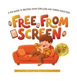FREE Neoo Books Free from Screen: A Fun Guide to Beating Doom Scrolling and Screen Addiction. Colored and Illustrated