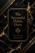 The Successful Habits Diary: A Guided Daily Journal for Goal Setting, Habit Tracking, Productivity, Personal Growth, Time Management, and Success