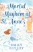 Mortal St. Anne's Books Mortal Mayhem at St. Anne's Paperback
