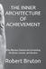 The Inner Architecture of Achievement