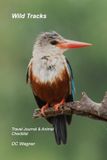 Wild Libri GmbH Wild Tracks: Travel Journal & Animal Checklist Paperback