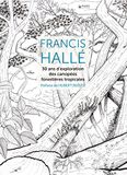 Francis Hallé: 30 ans d'exploration des canopées forestières tropicales